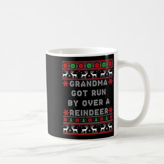 Mug Grandma Got Run Over By A Reindeer Ugly Costume Fu (Droite)