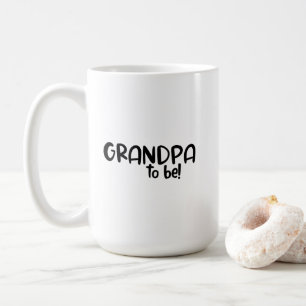 Mug - Grandpa To Be!