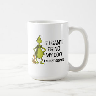 Mug Grinch Si je ne peux pas amener mon chien je ne vi