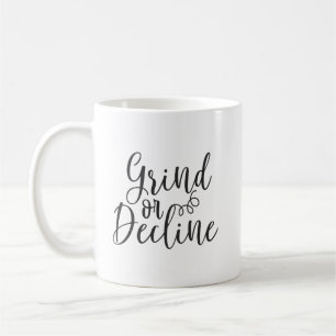 Mug Grind or Decline - Hustle, Gym, Motivation du succ