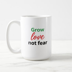 Mug Grow Love Not Fear Typography Design