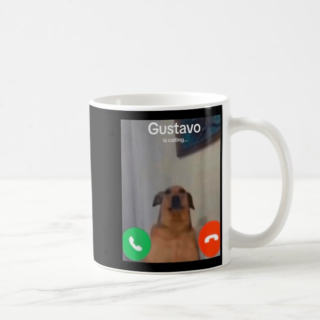 Mug Gustavo The Dog Is Calling Funny Meme Gen Z Alpha  (Droite)