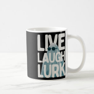 Mug Halloween Funny Lurk Live Laugh Love Ghost Costume