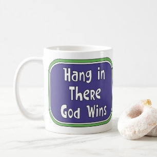 Mug Hang in There - Dieu gagne