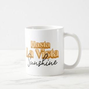 Mug Hasta la Vista Sunshine