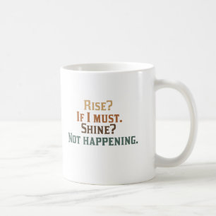 Mug Hausse ? Si je dois. Éclat ? Ne se produisant pas