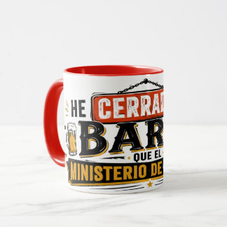 Mug He cerrado más bares que el ministerio de sanidad
