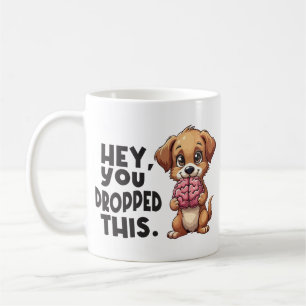 Mug Hé vous avez laissé tomber ce chien drôle blague d