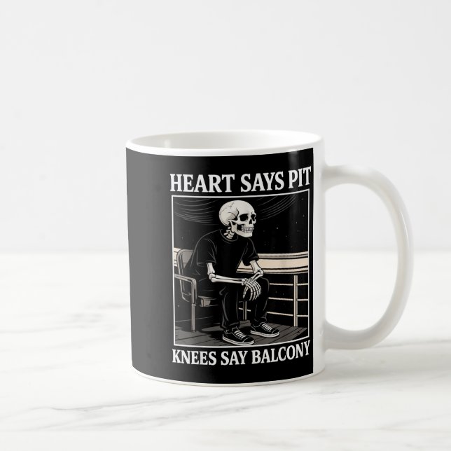 Mug Heart Says T Knees Say Balcony Funny Concert Quote (Droite)