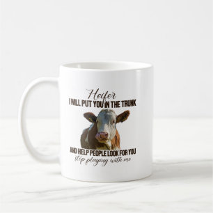 Mug Heifer Je vais vous mettre dans le coffre et aider