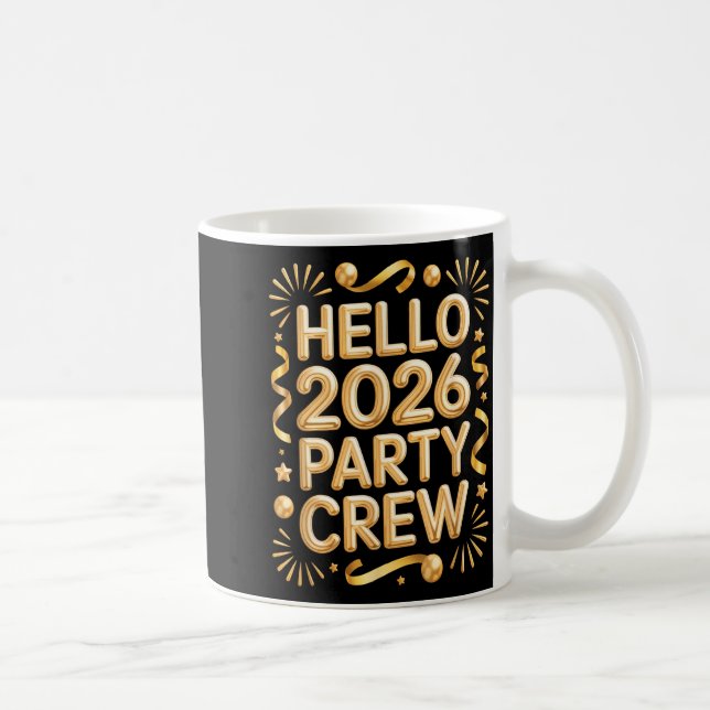 Mug Hello 2026 Party Crew New Years Eve Celebration  (Droite)