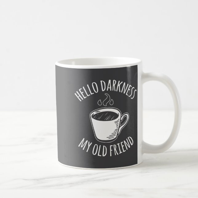 Mug Hello Darkness My Old Friend Coffee  (Droite)