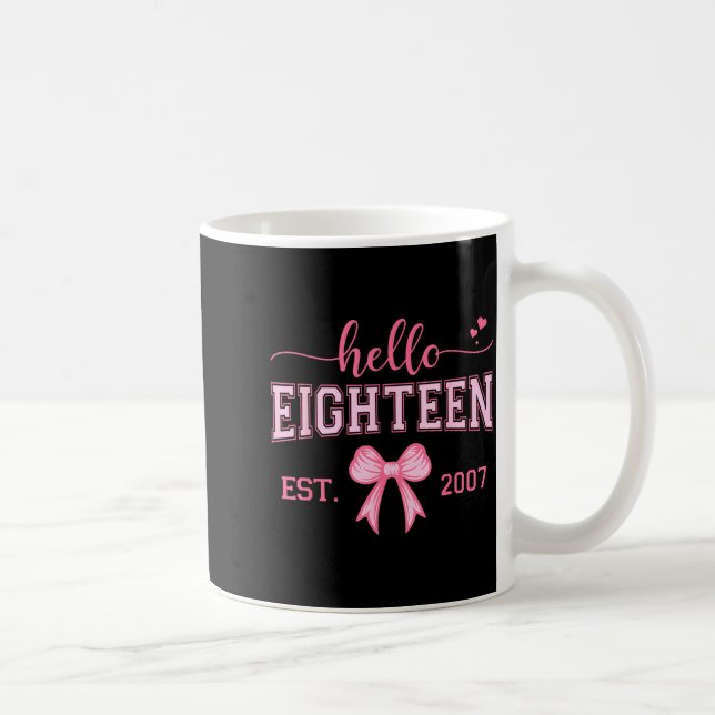 Mug Hello Eighteen Est 2007 Coquette Bow 18th Birthday (Droite)