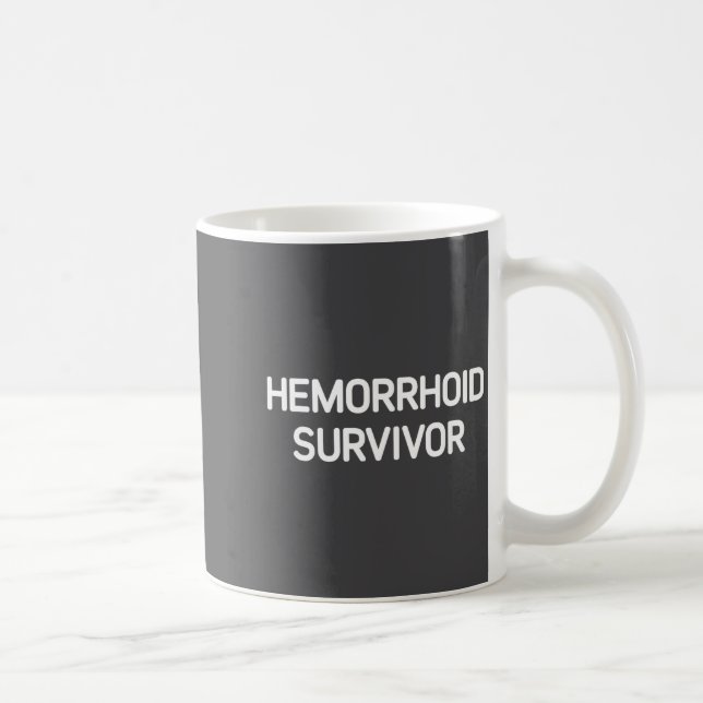Mug Hemorrhoid Survivor, Funny, Jokes, Sarcastic  (Droite)