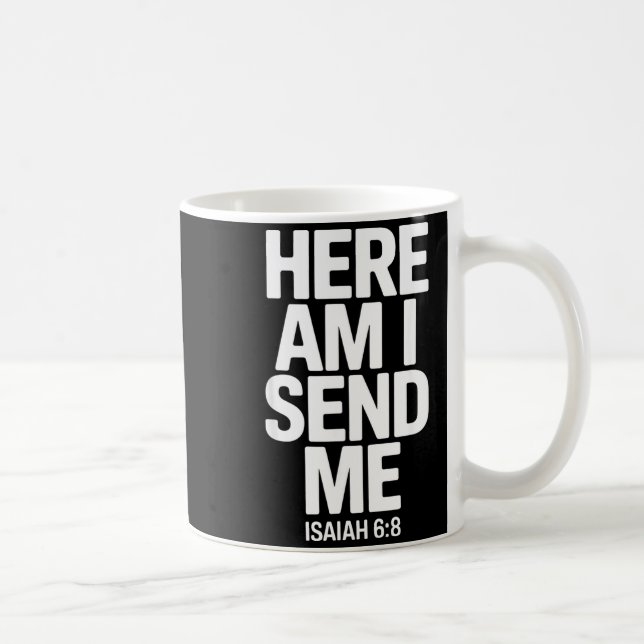Mug Here Am I Send Me Isaiah 6 8 Missionary Scripture  (Droite)