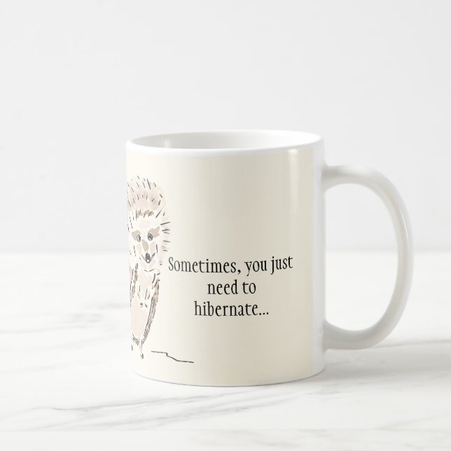 Mug Hérisson : Parfois, il suffit d'hiberner (Droite)