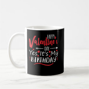 Mug Heureuse Sainte-Valentin Oui C'est mon anniversair