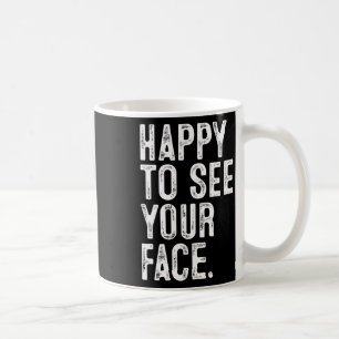 Mug Heureux de voir votre visage Professeur Typographi