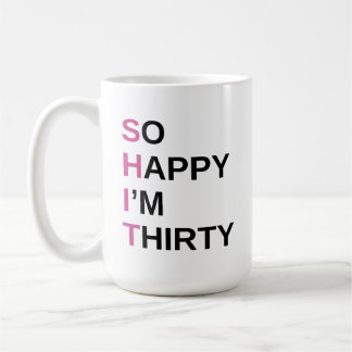 Mug Heureux que j'ai 30e anniversaire cadeaux pour tou