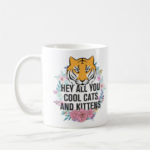 Mug Hey All You Chats Cool et chatons   Tiger King