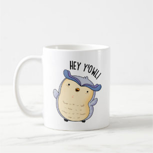 Mug Hey Y'Owl Funny Owl Pun