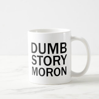 Mug HISTOIRE IDIOTE CRÉTIN T-shirt drôle anti-mème
