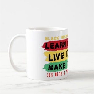 Mug Histoire noire Apprenez-la à vivre Faites-le 365 j