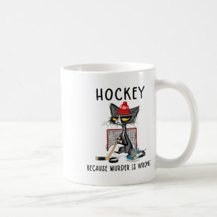 Mug Hockey Parce Que Le Meurtre Est Mauvais Drôle Chat