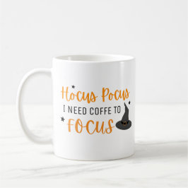 Mug Hocus Pocus J'Ai Besoin De Café Pour Concentrer Ha