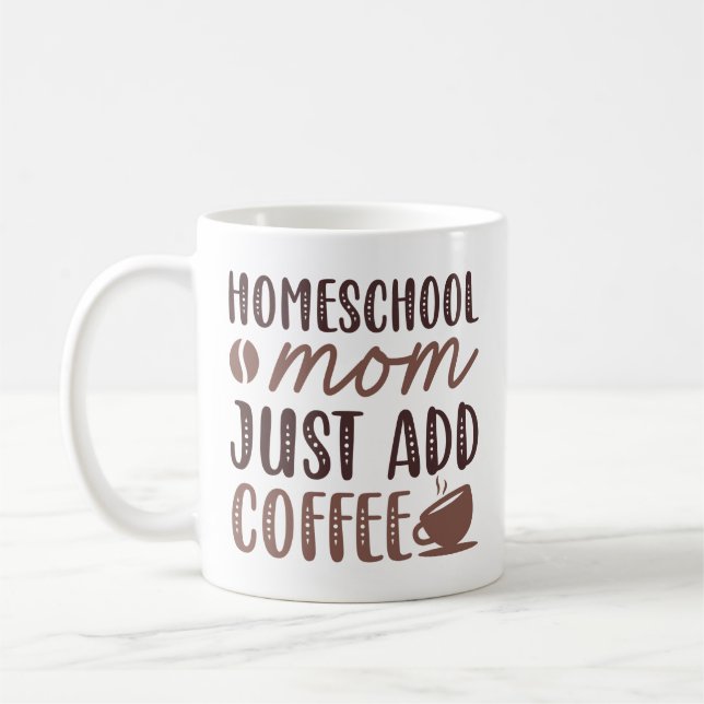 Mug Homeschool Maman Ajouter Juste Du Café (Gauche)