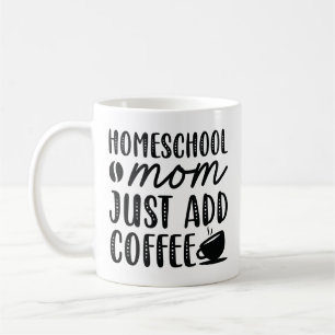 Mug Homeschool Maman Ajouter Juste Du Café