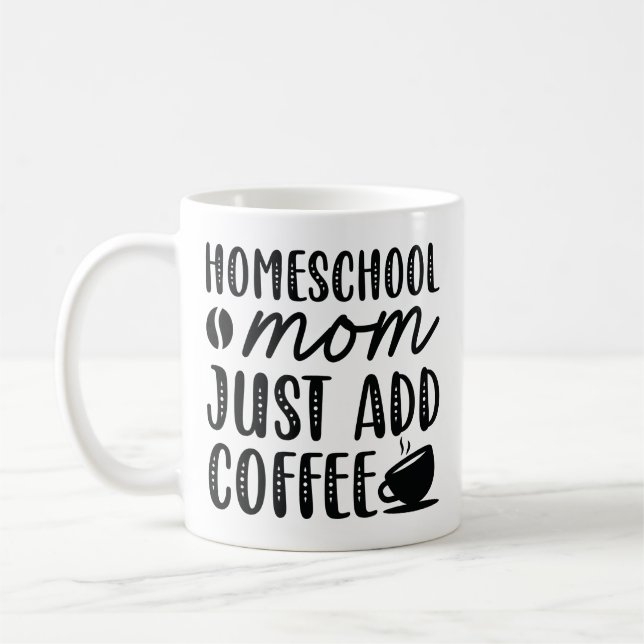 Mug Homeschool Maman Ajouter Juste Du Café (Gauche)