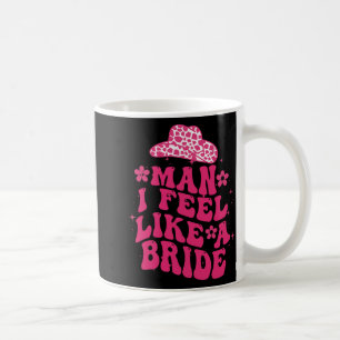 Mug Homme Je Me Sens Comme Une Mariée Femmes Cowboy Ca