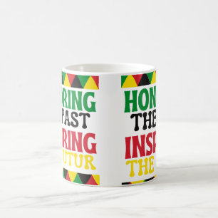 Mug Honoring the past insiring the futur motivational