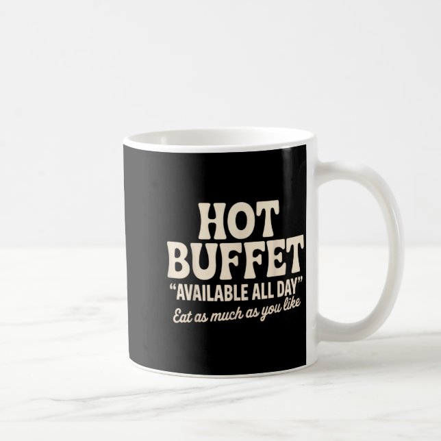 Mug Hot Buffet Available All Day Funny Joke  (Droite)