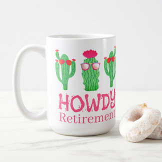 Mug Howdy Retirement Funny Western Cactus Characters