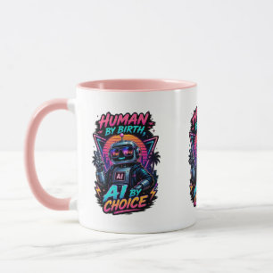 Mug Humain de naissance, IA par choix, néon robotique
