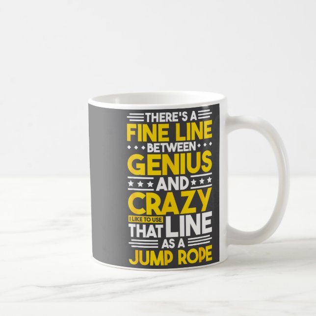 Mug Humor Quote Fine Line Between Genius And Crazy, Fu (Droite)