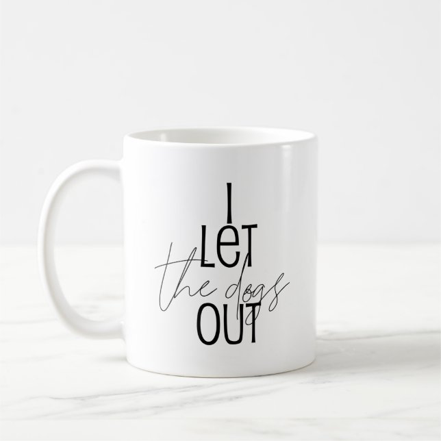 Mug Humoristique je laisse les chiens dehors (Gauche)