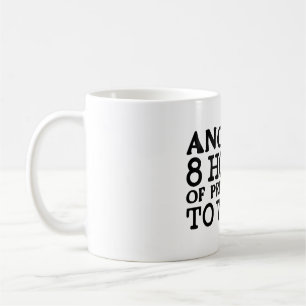 Mug Humour de bureau amusant - 8 heures de préparation