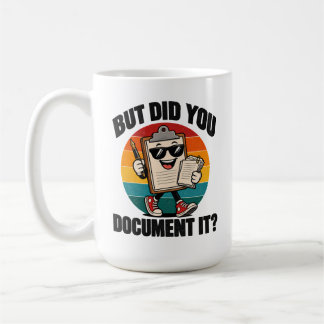 Mug Humour de Bureau Mais L'avez-vous Documenté Presse