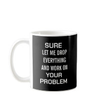 Humour sarcastique de bureau Bien sûr, laissez-moi