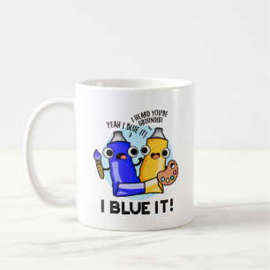Mug I Blue It Funny Artist Peinture Pun