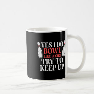 Mug I Bowl Like Girl Funny Bowling Team Joueuse Femmes