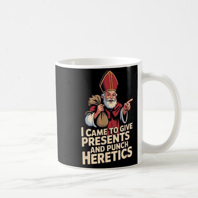 Mug I Came To Give And Punch Heretics  (Droite)