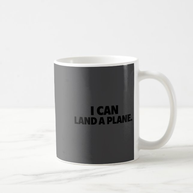 Mug I Can Land A Plane Tee  (Droite)