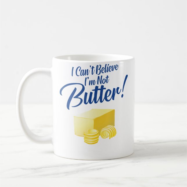 Mug I Can'T Believe I'M Not Butter (Gauche)