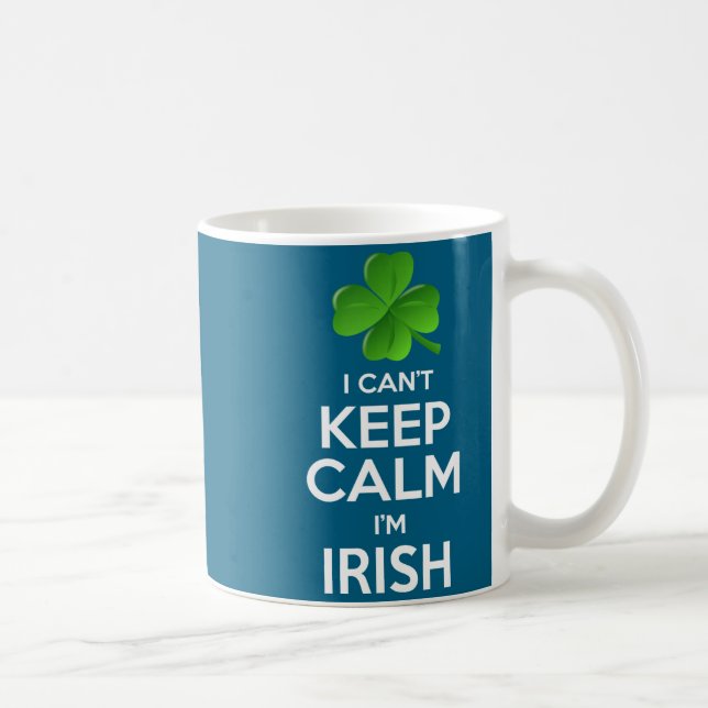 Mug I Can't Keep Calm I'm Irish St Patrick's Day Funny (Droite)