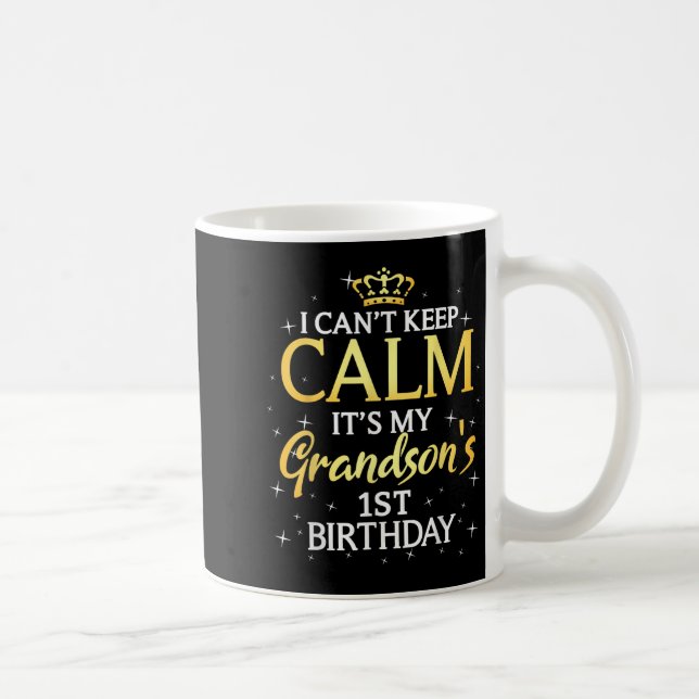 Mug I Cant Keep Calm Its My Grandson 1st Birthday Part (Droite)