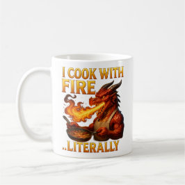Mug I Cook With Fire... Literally  Dragon Chef Fantasy